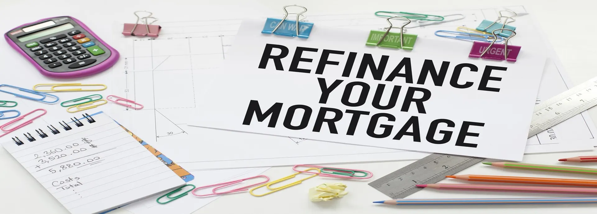 Refinance your mortgage — planning at a desk